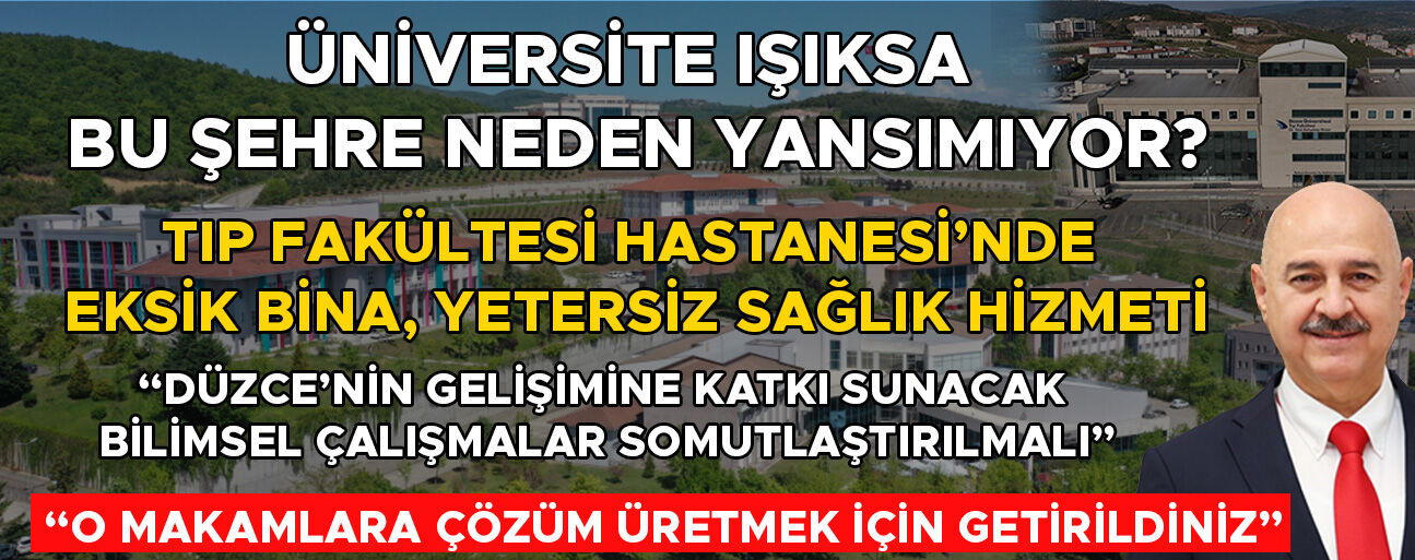 “DÜZCELİLER ARTIK HİKAYE DİNLEMEK DEĞİL, KALİTELİ YAŞAMAK İÇİN İCRAAT GÖRMEK İSTİYOR”