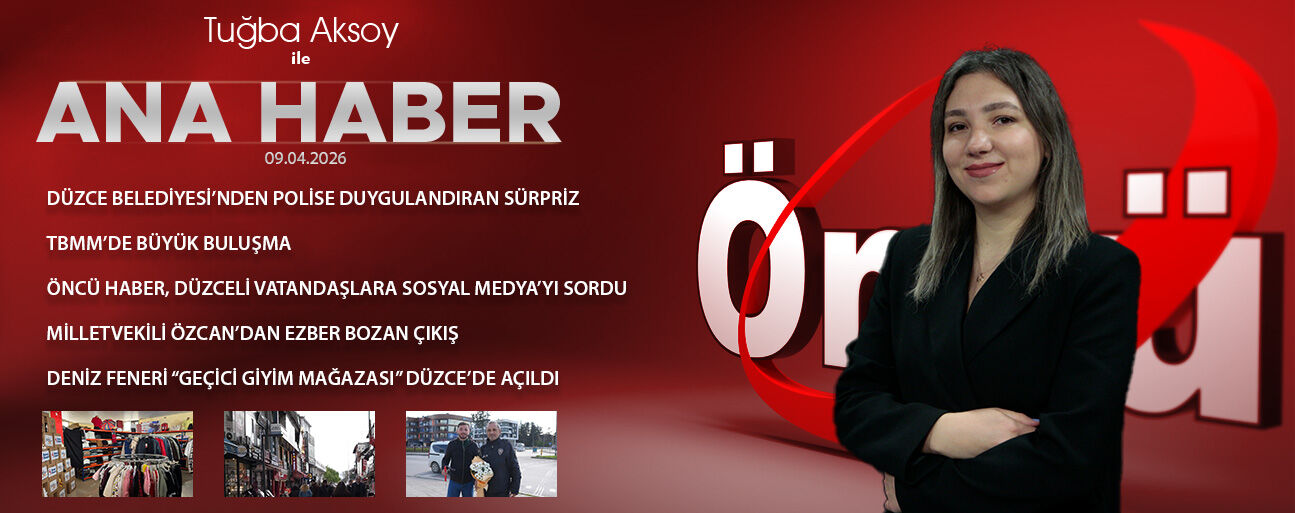 9 NİSAN 2026 ÖNCÜ ANA HABER