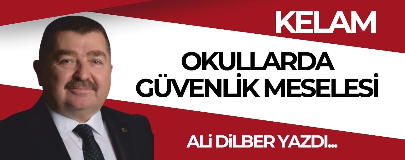 OKULLARDA GÜVENLİK MESELESİ