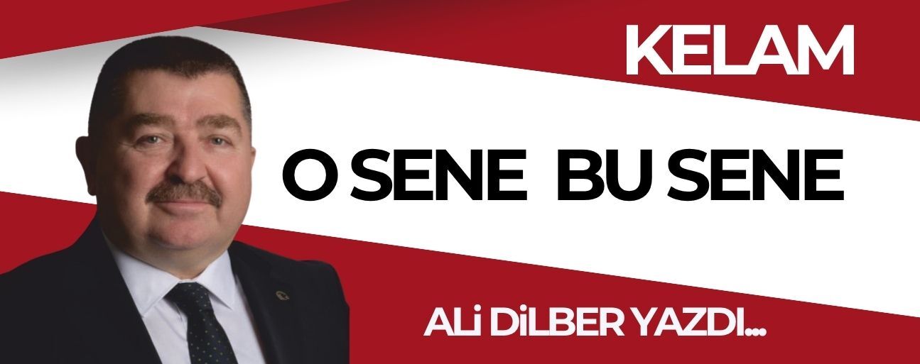O SENE BU SENE