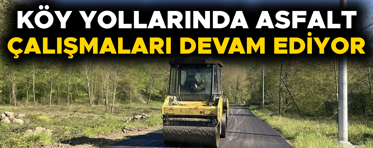 GÖLYAKA İLÇESİ’NDE GRUP YOLU ASFALTLANDI