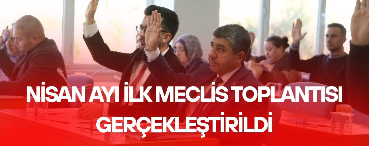 BAŞKANLIK DİVANI, ENCÜMEN VE KOMİSYON ÜYE SEÇİMLERİ YAPILDI