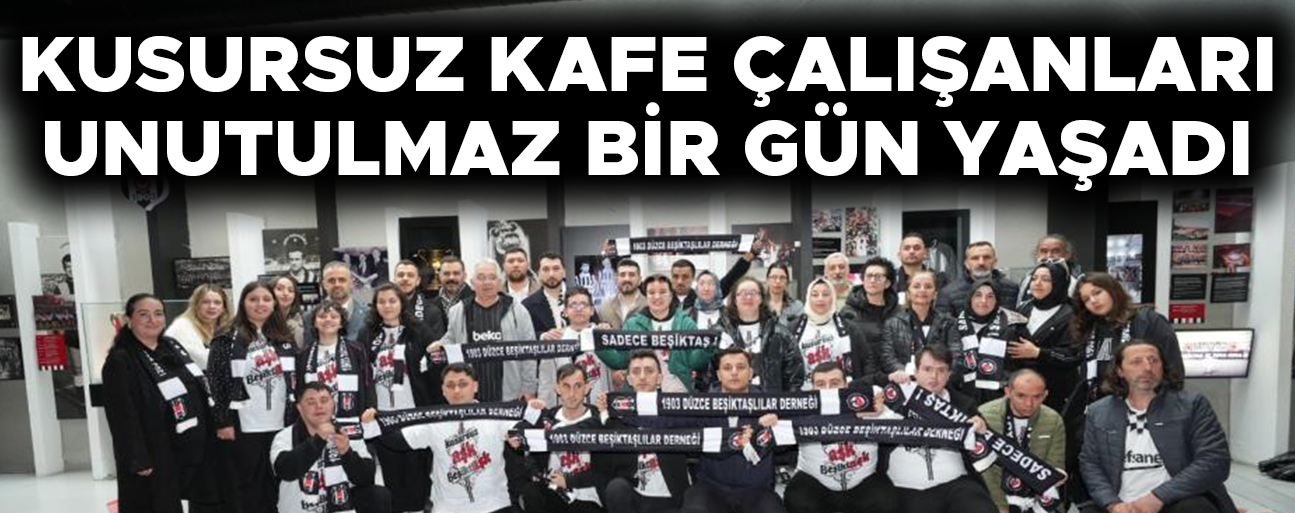 BEŞİKTAŞ, ÖZEL BİREYLERİ AĞIRLADI