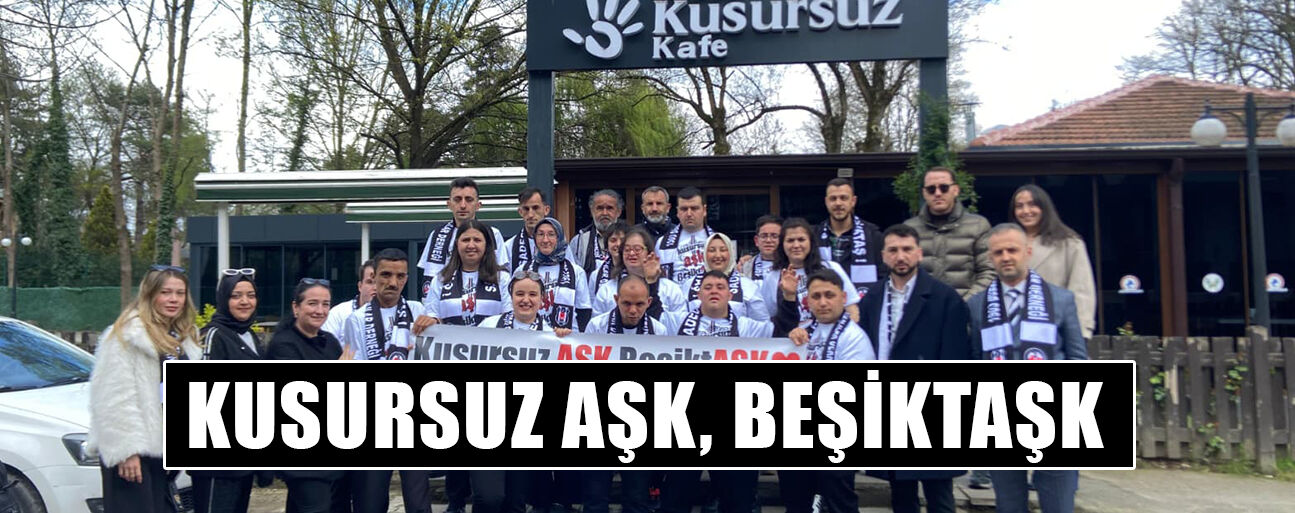 ÖZEL ÇALIŞANLARA  1903 DÜZCE BEŞİKTAŞLILAR DERNEĞİ'NDEN EN ÖZEL ORGANİZASYON