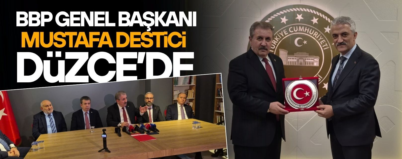 BBP GENEL BAŞKANI MUSTAFA DESTİCİ DÜZCE’DE
