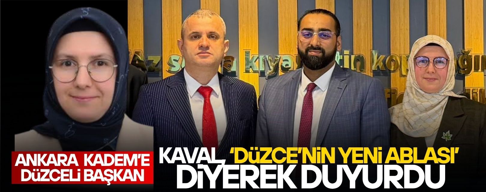 KAVAL, ‘DÜZCE’NİN YENİ ABLASI’ DİYEREK DUYURDU