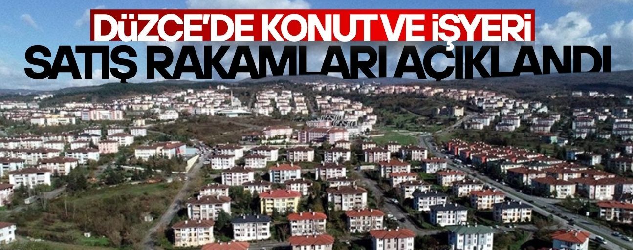 EN ÇOK HANGİ ÜLKENİN VATANDAŞI DÜZCE’DEN KONUT ALDI?