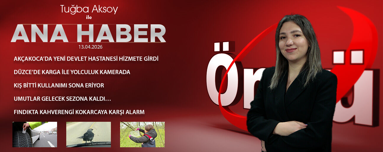 13 NİSAN 2026 ÖNCÜ ANA HABER