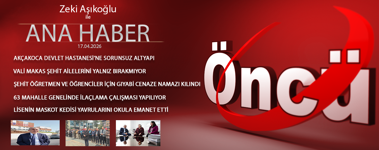 17 NİSAN 2026 ÖNCÜ ANA HABER