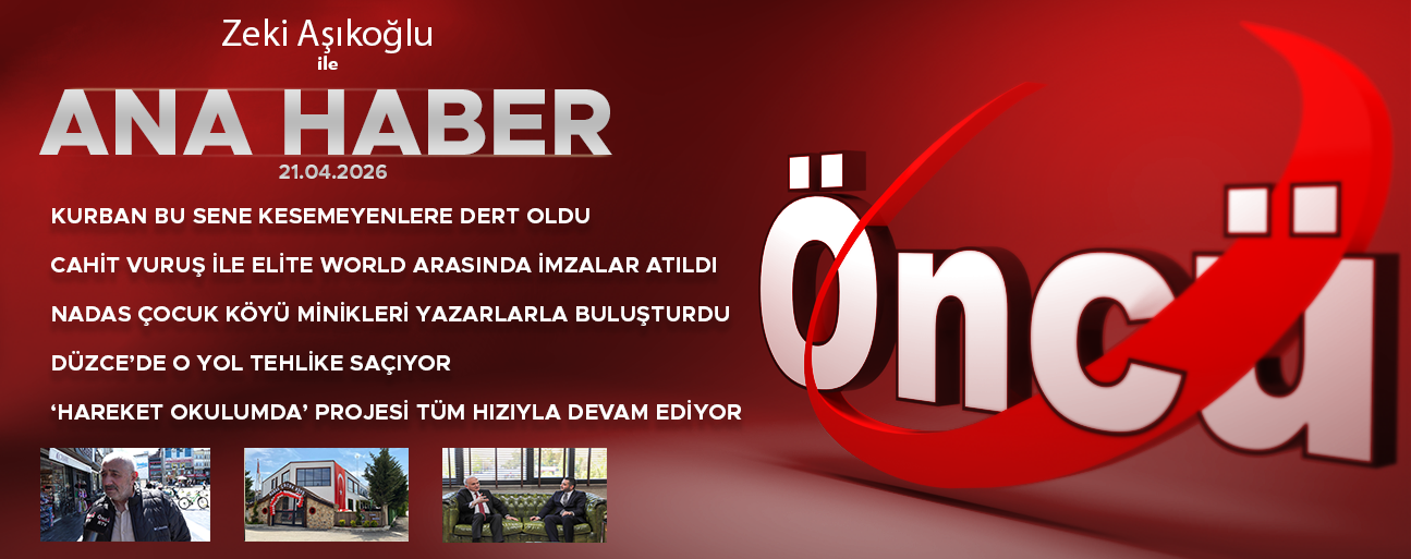 21 NİSAN 2026 ÖNCÜ ANA HABER