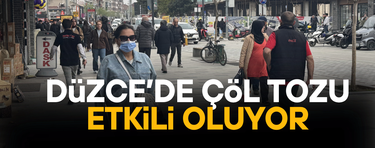 Düzce’de çöl tozu etkili oluyor
