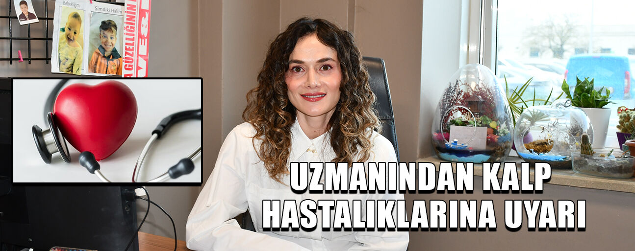 “KALP HASTALIĞI RİSKİ BELİRGİN ŞEKİLDE AZALTILABİLİR”