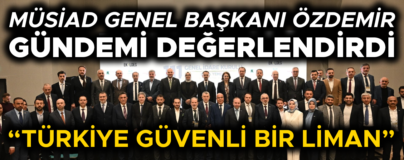 “TÜRKİYE BÖLGEDE HAMİLİK, ABİLİK GÖREVİ ÜSTLENİYOR”