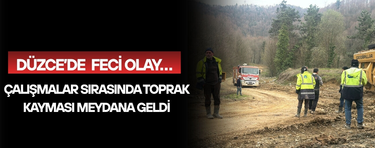 TOPRAK ALTINDA KALAN 2 İŞÇİDEN 1'İ ÖLDÜ