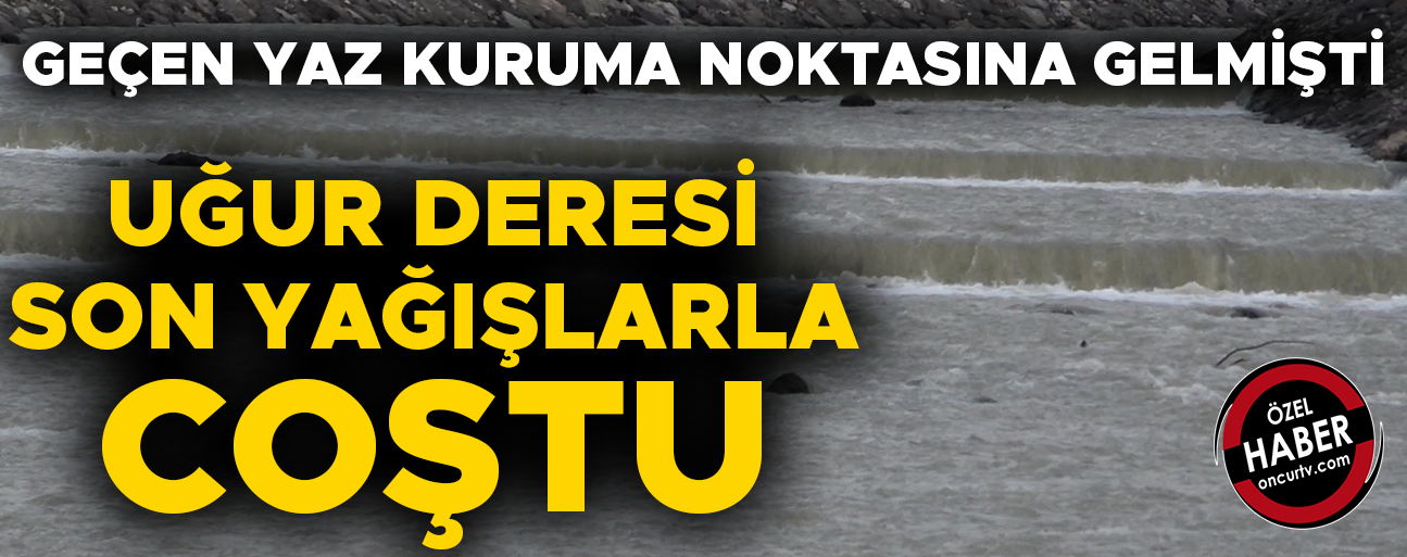 SUYUN DEBİSİ ARTMAYA DEVAM EDİYOR