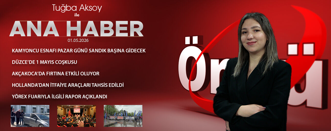 1 MAYIS 2026 ÖNCÜ ANA HABER