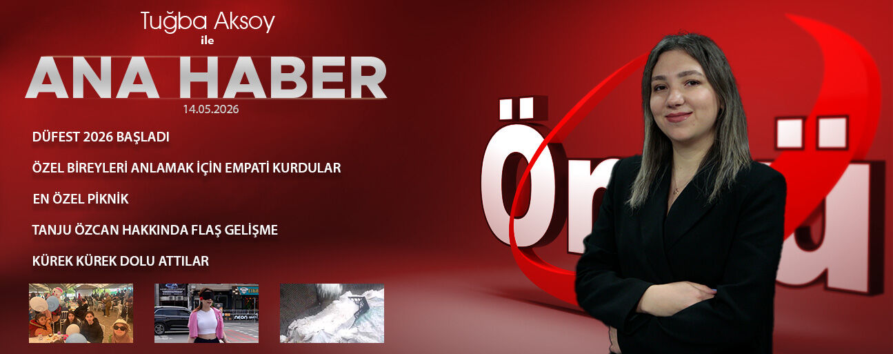 14 MAYIS 2026 ÖNCÜ ANA HABER