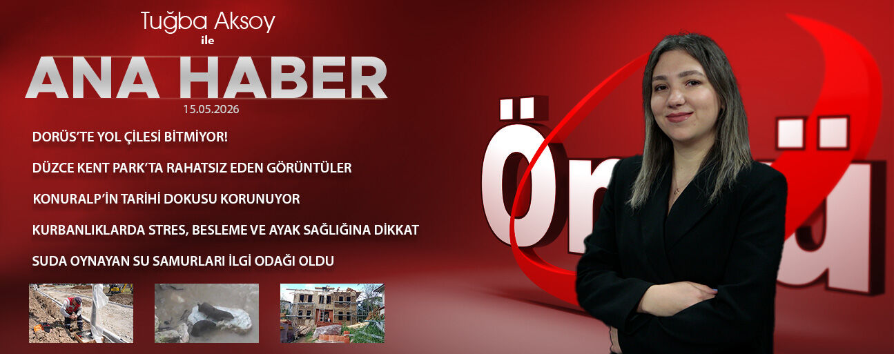 15 MAYIS 2026 ÖNCÜ ANA HABER