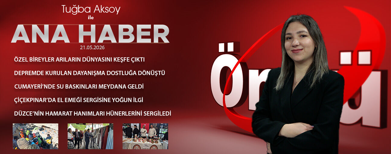 21 MAYIS 2026 ÖNCÜ ANA HABER