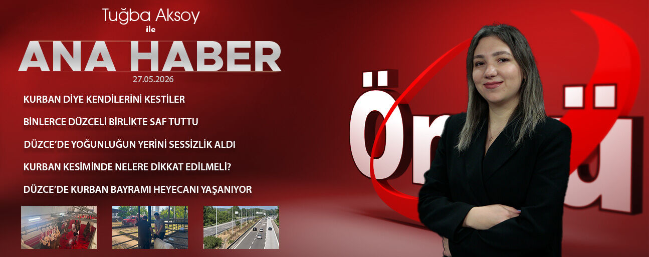 27 MAYIS 2026 ÖNCÜ ANA HABER