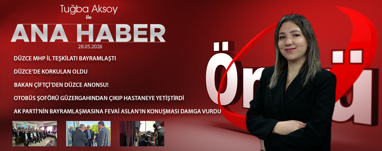 28 MAYIS 2026 ÖNCÜ ANA HABER