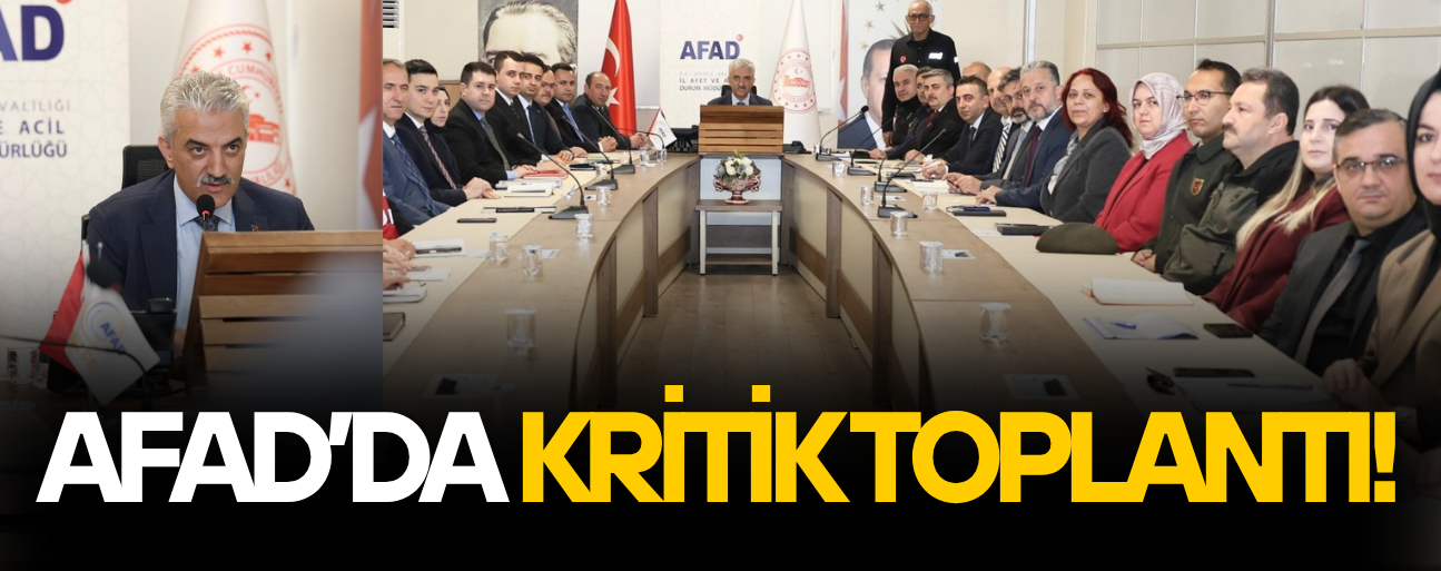 VALİ MAKAS BAŞKANLIĞINDAKİ TOPLANTIDA AFETLERE HAZIRLIK ELE ALINDI