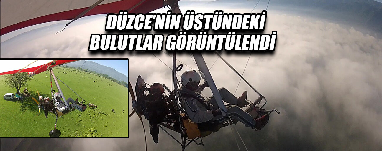PARAMOTOR PİLOTU BULUTLARIN ARASINA GİRDİ