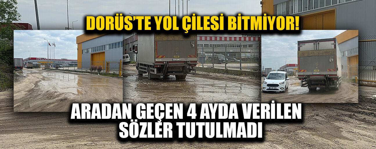 DORÜS’ÜN YOLLARI NE ZAMAN YAPILACAK?