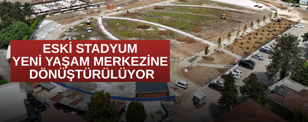 "ÇALIŞMALAR ETAP ETAP DEVAM EDECEK"