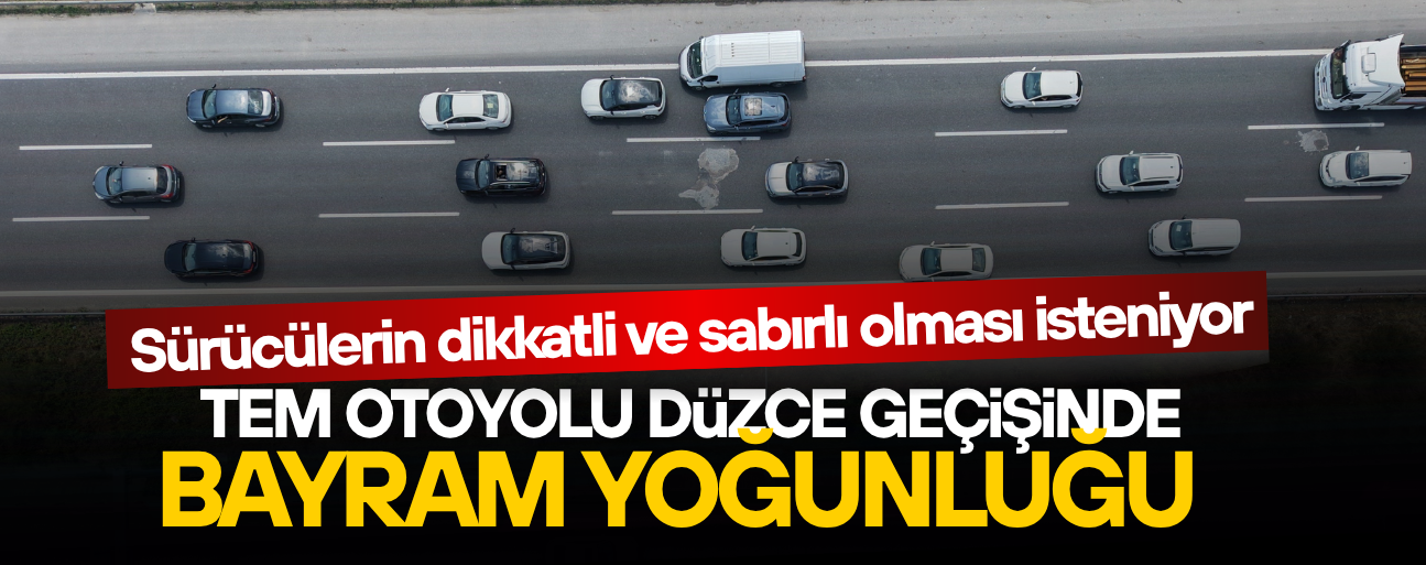 TRAFİK YOĞUNLUĞUNUN ARTMASI BEKLENİYOR
