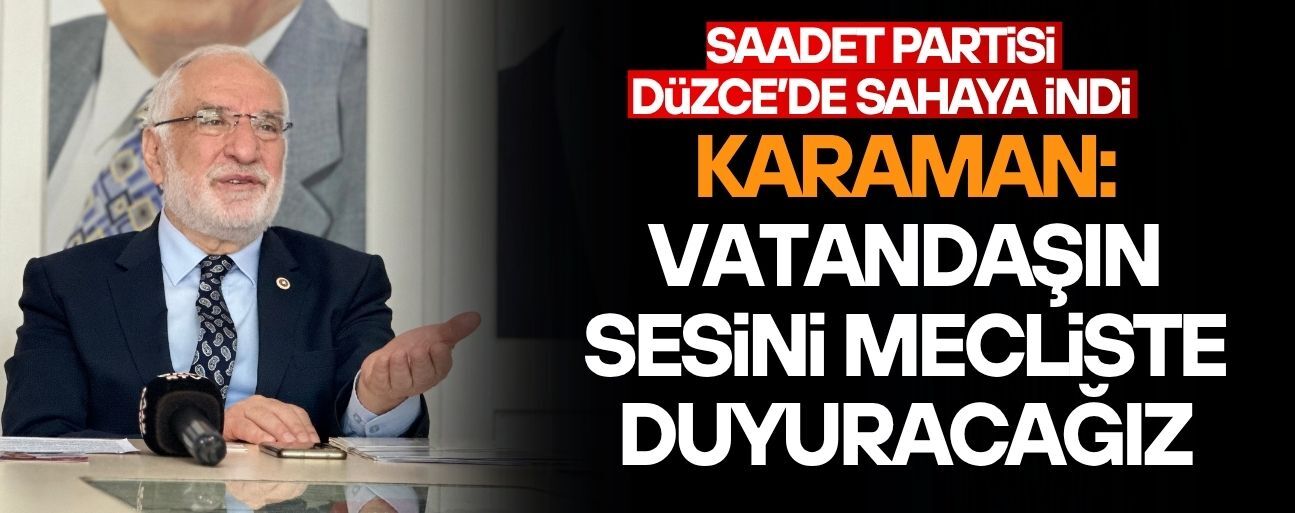 MİLLETVEKİLİ KARAMAN DÜZCE’DE GÜNDEMİ DEĞERLENDİRDİ
