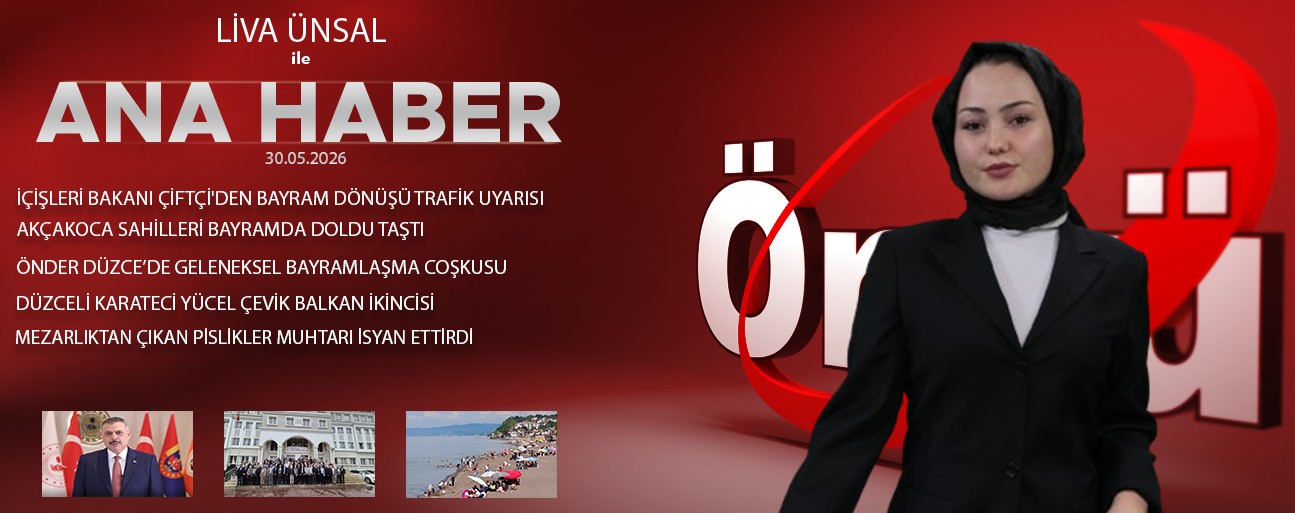 30 MAYIS 2026 ÖNCÜ ANA HABER