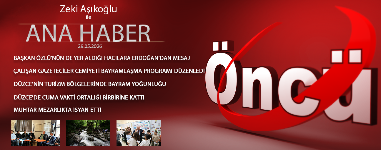 29 MAYIS 2026 ÖNCÜ ANA HABER