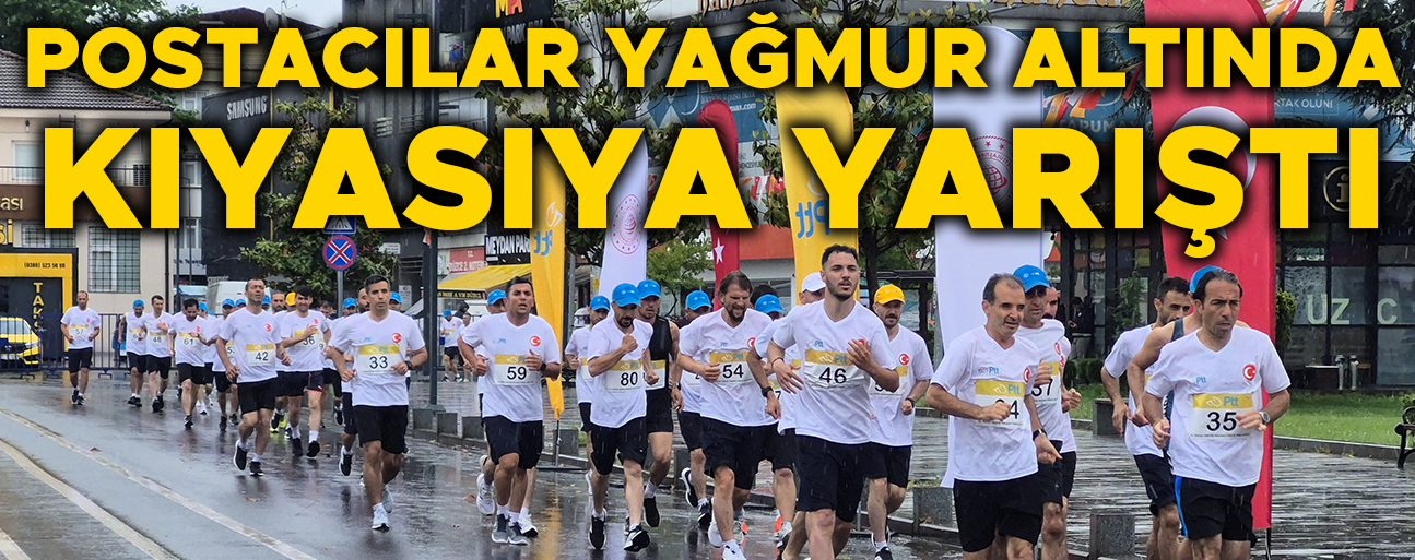 POSTACI YÜRÜYÜŞÜ TÜRKİYE FİNALLERİ SAĞANAK YAĞIŞ ALTINDA YAPILDI