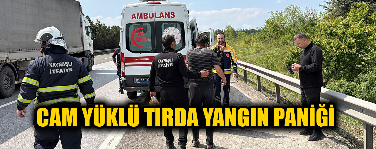 TIR SÜRÜCÜSÜ HASTANEYE KALDIRILDI