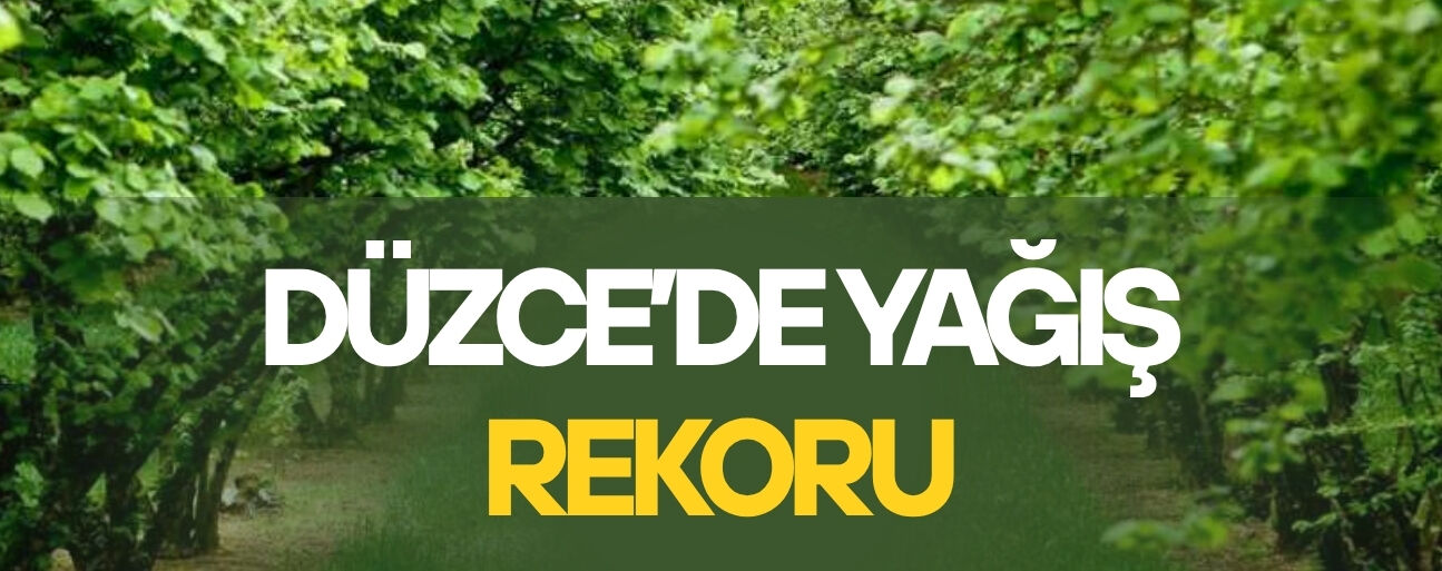 YAĞIŞLAR SON 31 YILIN EN YÜKSEK SEVİYESİNE ÇIKTI