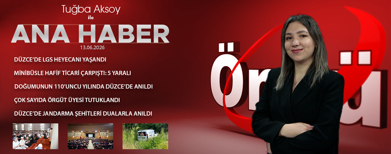 13 HAZİRAN 2026 ÖNCÜ ANA HABER