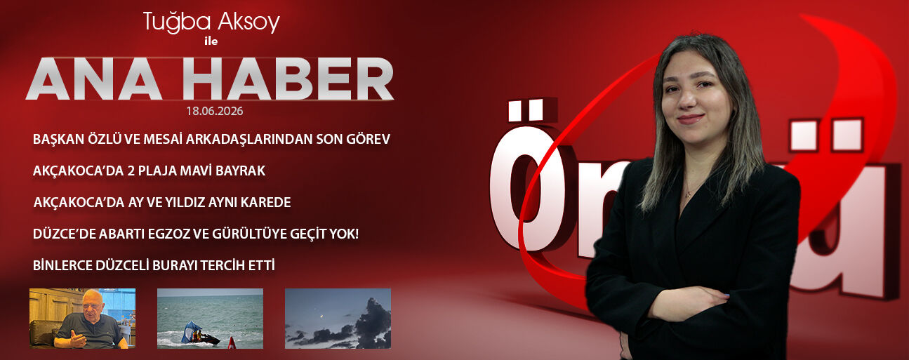 18 HAZİRAN 2026 ÖNCÜ ANA HABER