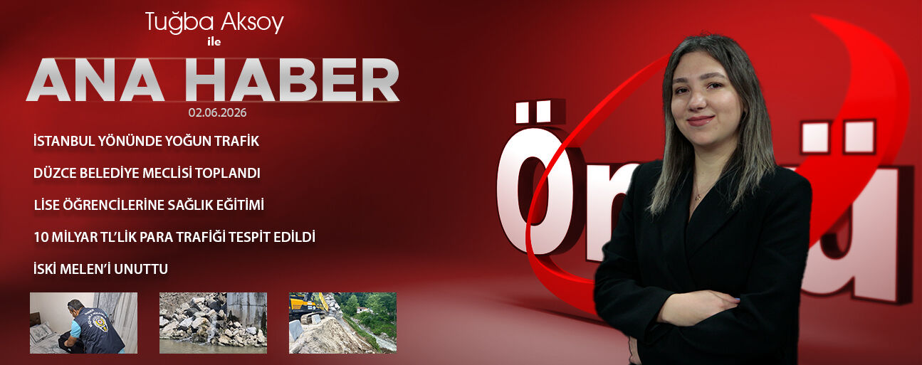 2 HAZİRAN 2026 ÖNCÜ ANA HABER