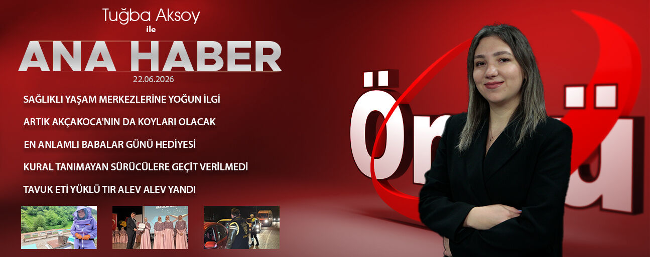 22 HAZİRAN 2026 ÖNCÜ ANA HABER