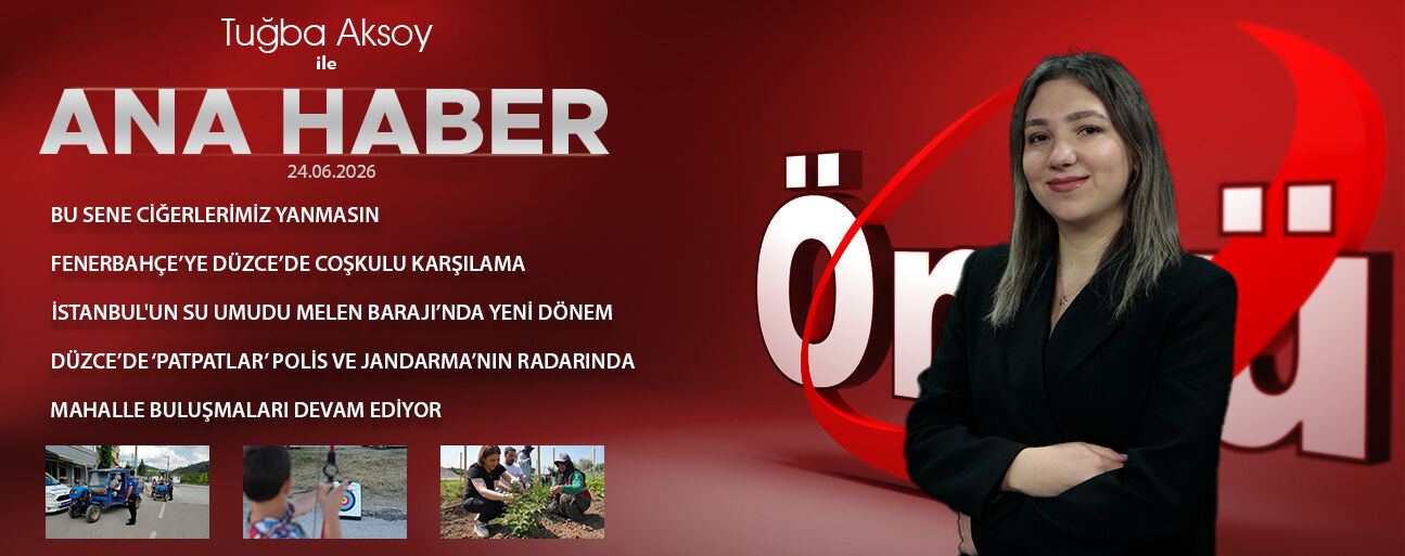 24 HAZİRAN 2026 ÖNCÜ ANA HABER