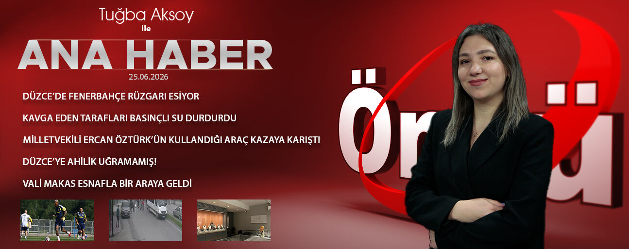25 HAZİRAN 2026 ÖNCÜ ANA HABER