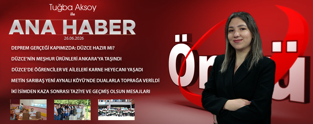 26 HAZİRAN 2026 ÖNCÜ ANA HABER