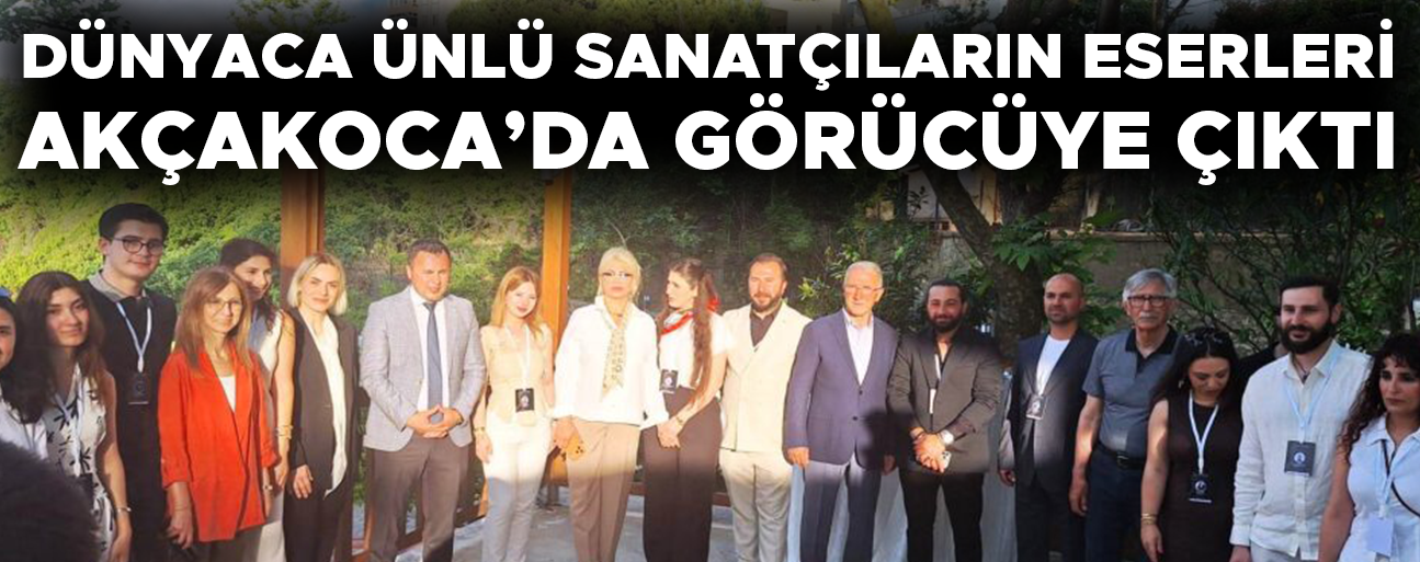 SANATSEVERLER ULUSLARARASI ORGANİZASYON İÇİN AKÇAKOCA’DA BULUŞTU