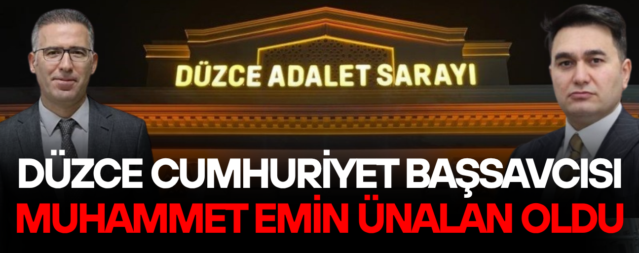DÜZCE CUMHURİYET BAŞSAVCISI YASİN EMRE MERSİN CUMHURİYET BAŞSAVCILIĞI’NA ATANDI