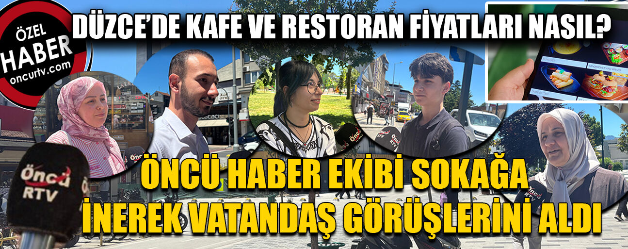 “DÜZCE DIŞARIYA GÖRE PAHALI BİR ŞEHİR”