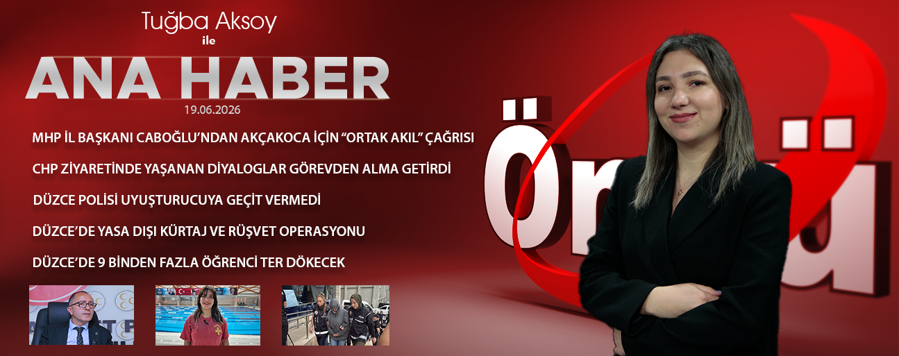 19 HAZİRAN 2026 ÖNCÜ ANA HABER