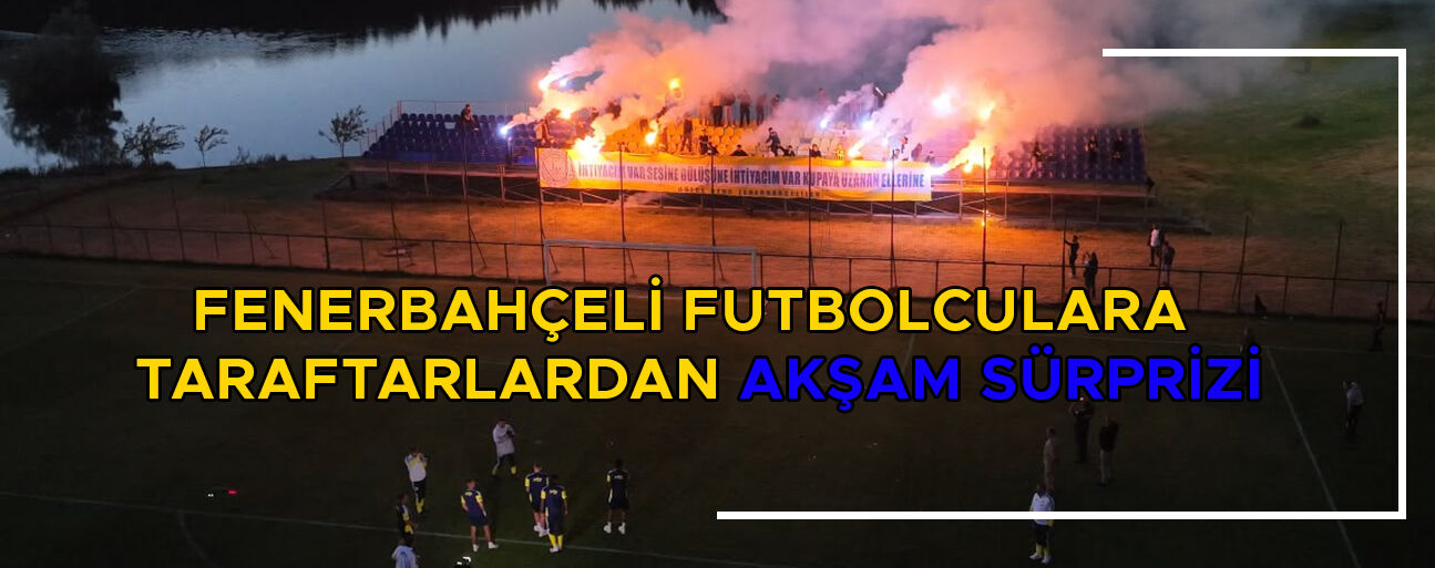 FENERBAHÇE'YE TOPUK YAYLASI'NDA MEŞALELİ DESTEK