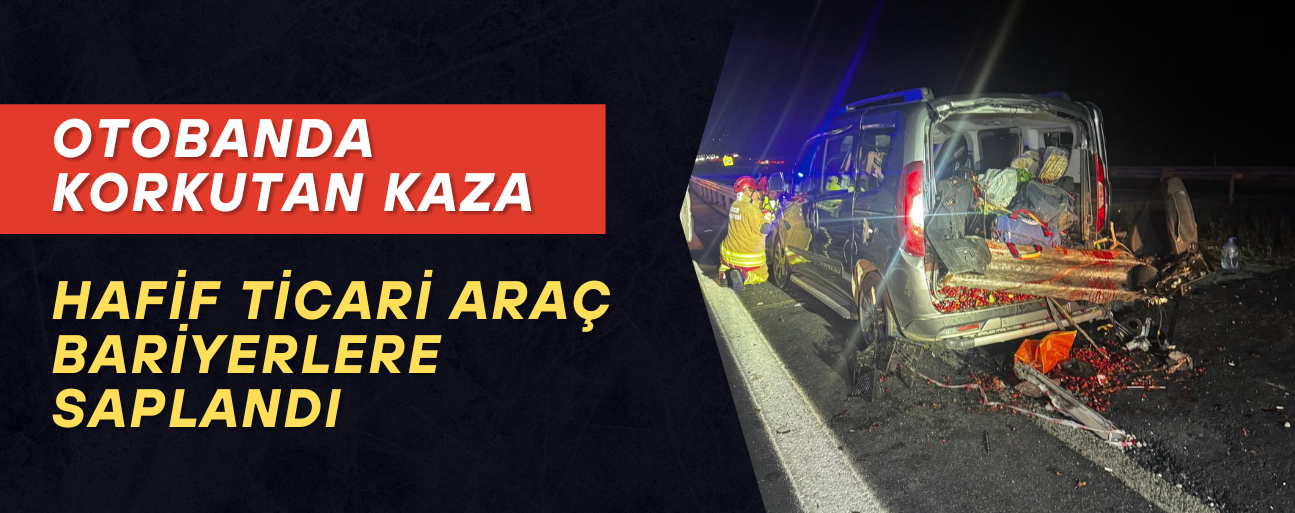 KAZADA ARACIN SÜRÜCÜSÜ ÖLDÜ, 3 KİŞİ YARALANDI