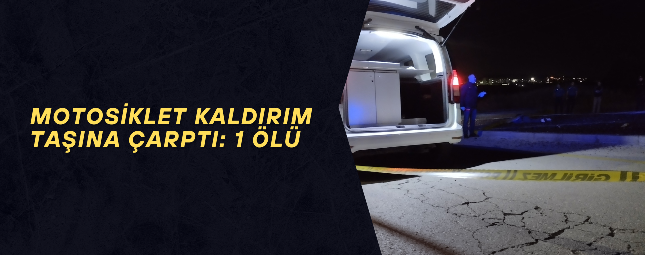 BİR ANLIK HATA HAYATINA MAL OLDU